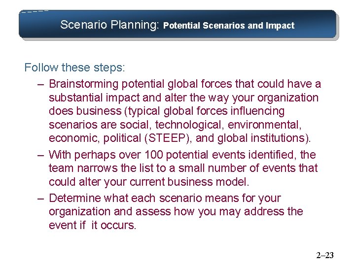 Scenario Planning: Potential Scenarios and Impact Follow these steps: – Brainstorming potential global forces