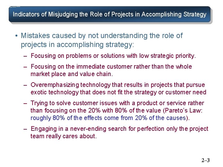 Indicators of Misjudging the Role of Projects in Accomplishing Strategy • Mistakes caused by