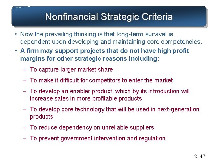 Nonfinancial Strategic Criteria • Now the prevailing thinking is that long-term survival is dependent