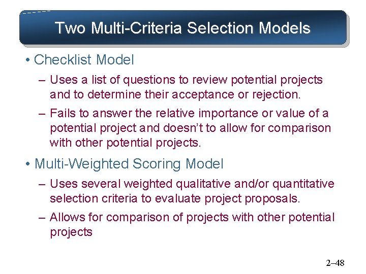 Two Multi-Criteria Selection Models • Checklist Model – Uses a list of questions to