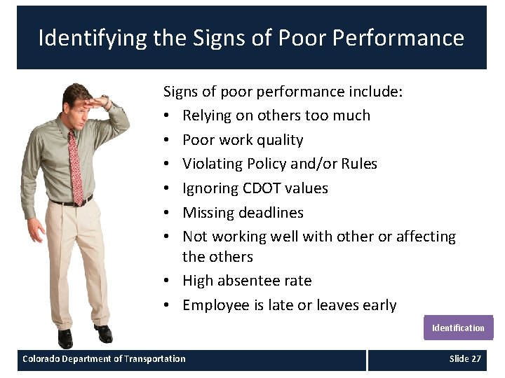 Identifying the Signs of Poor Performance Signs of poor performance include: • Relying on