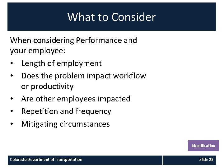 What to Consider When considering Performance and your employee: • Length of employment •