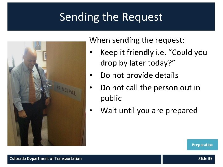 Sending the Request When sending the request: • Keep it friendly i. e. “Could