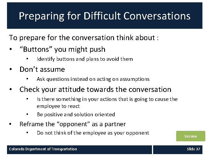 Preparing for Difficult Conversations To prepare for the conversation think about : • “Buttons”