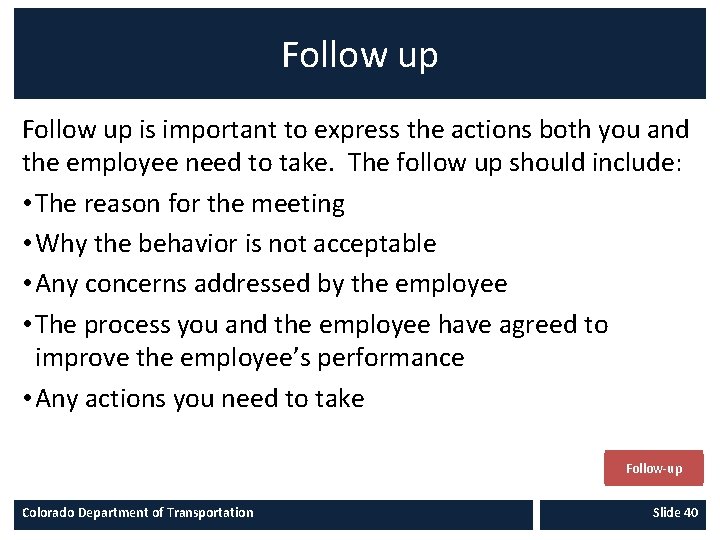 Follow up is important to express the actions both you and the employee need