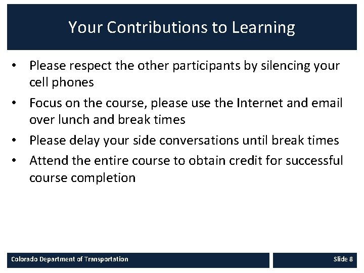 Your Contributions to Learning • Please respect the other participants by silencing your cell
