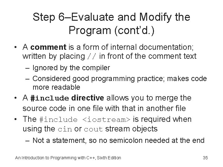 Step 6–Evaluate and Modify the Program (cont’d. ) • A comment is a form