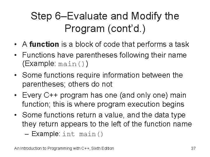 Step 6–Evaluate and Modify the Program (cont’d. ) • A function is a block