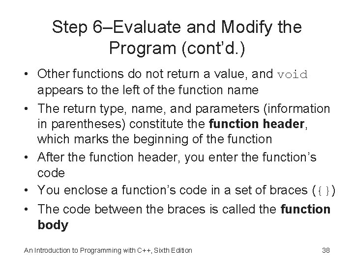 Step 6–Evaluate and Modify the Program (cont’d. ) • Other functions do not return