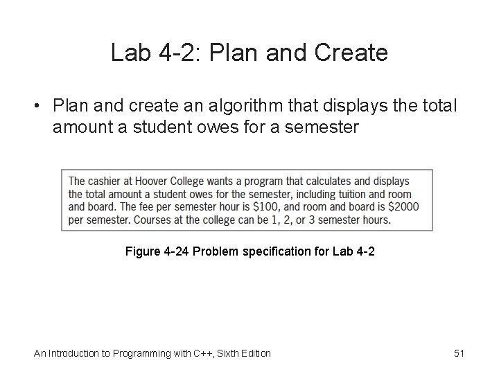 Lab 4 -2: Plan and Create • Plan and create an algorithm that displays