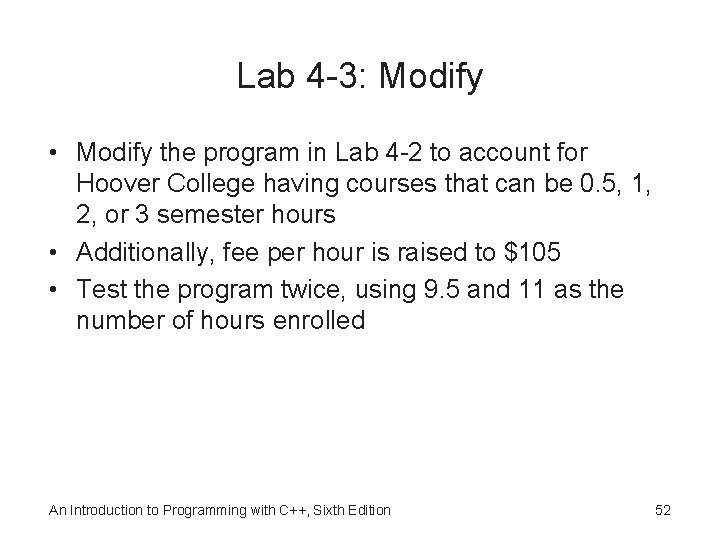 Lab 4 -3: Modify • Modify the program in Lab 4 -2 to account