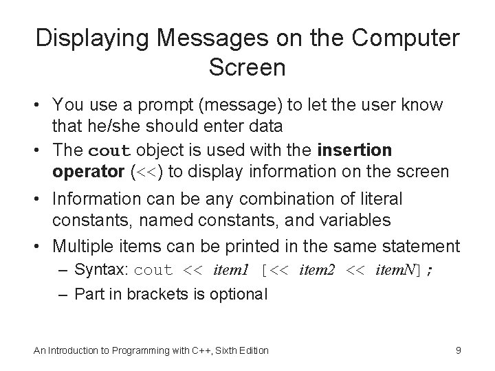 Displaying Messages on the Computer Screen • You use a prompt (message) to let