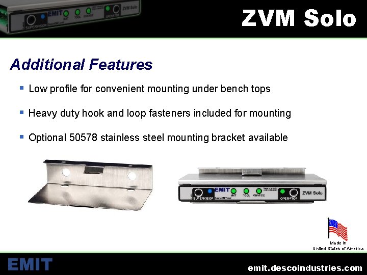ZVM Solo Additional Features § Low profile for convenient mounting under bench tops §