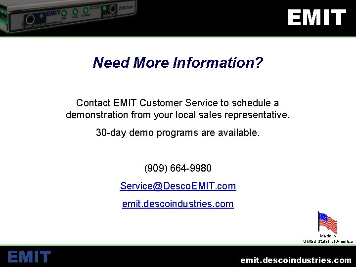 EMIT Need More Information? Contact EMIT Customer Service to schedule a demonstration from your