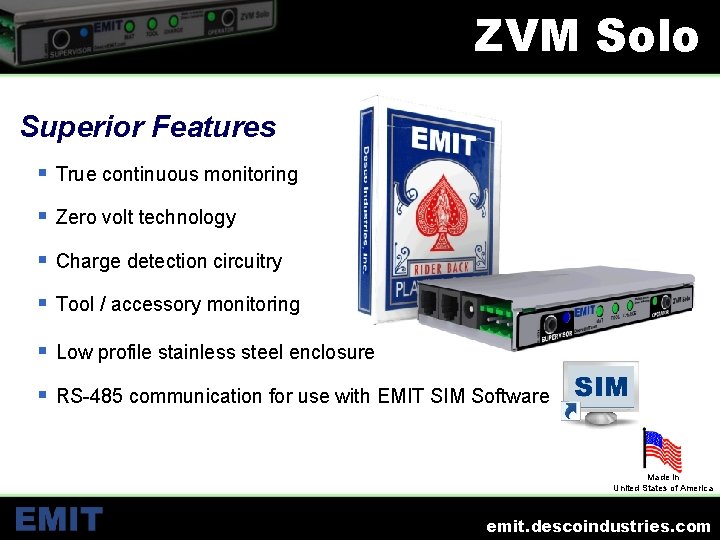 ZVM Solo Superior Features § True continuous monitoring § Zero volt technology § Charge
