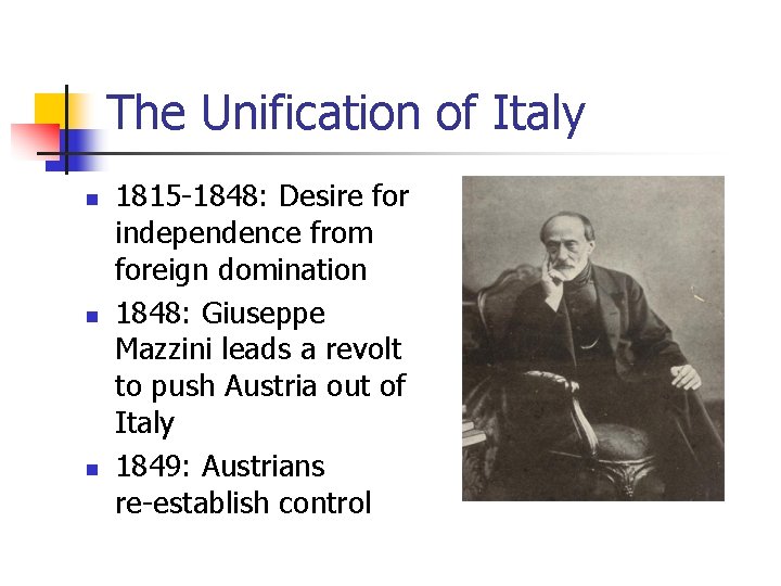 The Unification of Italy n n n 1815 -1848: Desire for independence from foreign