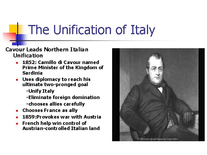 The Unification of Italy Cavour Leads Northern Italian Unification n n 1852: Camillo di