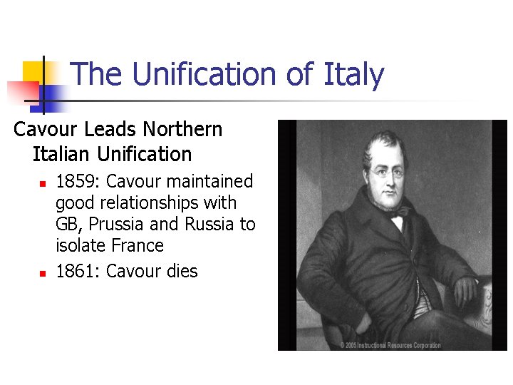The Unification of Italy Cavour Leads Northern Italian Unification n n 1859: Cavour maintained