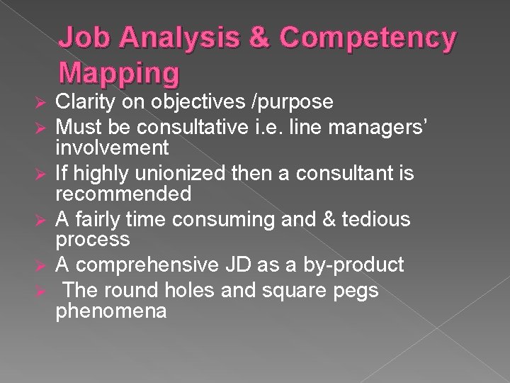 Job Analysis & Competency Mapping Ø Ø Ø Clarity on objectives /purpose Must be