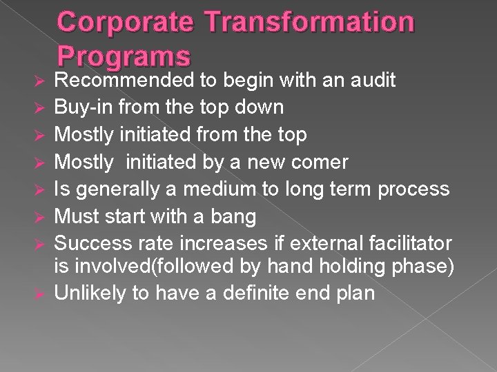 Ø Ø Ø Ø Corporate Transformation Programs Recommended to begin with an audit Buy-in
