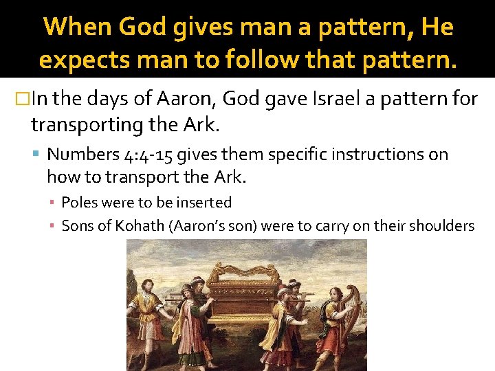 When God gives man a pattern, He expects man to follow that pattern. �In