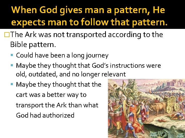 When God gives man a pattern, He expects man to follow that pattern. �The
