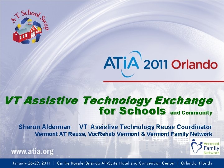 VT Assistive Technology Exchange for Schools and Community Sharon Alderman VT Assistive Technology Reuse