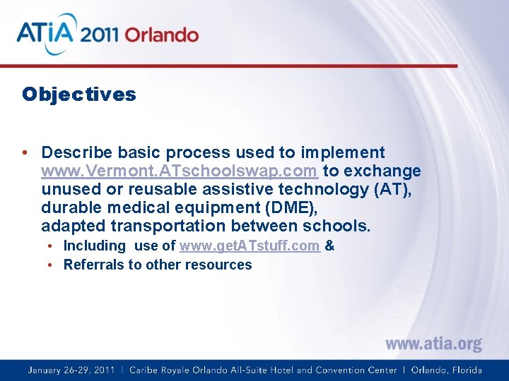 Objectives • Describe basic process used to implement www. Vermont. ATschoolswap. com to exchange