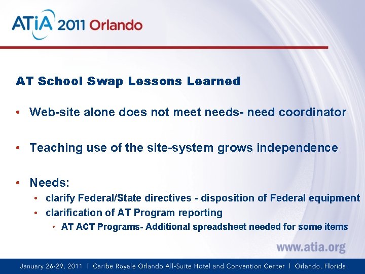 AT School Swap Lessons Learned • Web-site alone does not meet needs- need coordinator