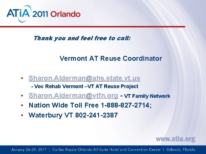 Thank you and feel free to call: Vermont AT Reuse Coordinator • Sharon. Alderman@ahs.