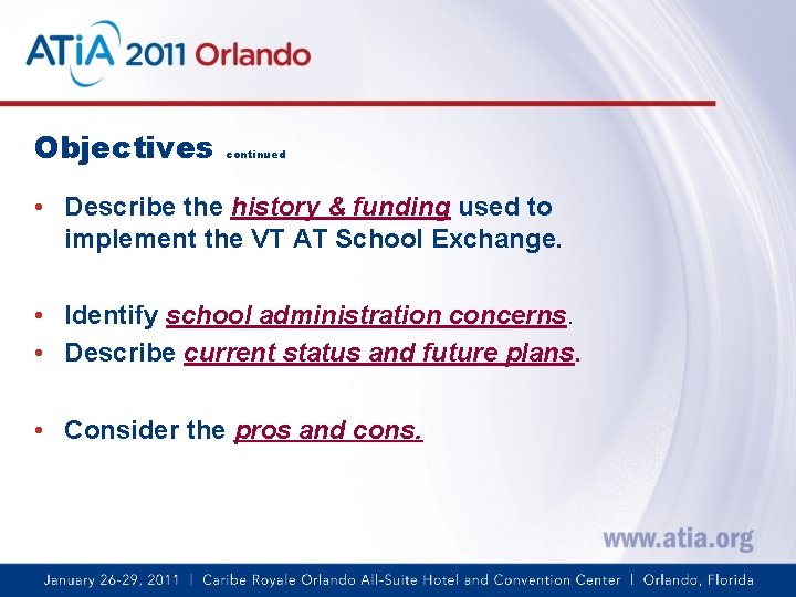 Objectives continued • Describe the history & funding used to implement the VT AT