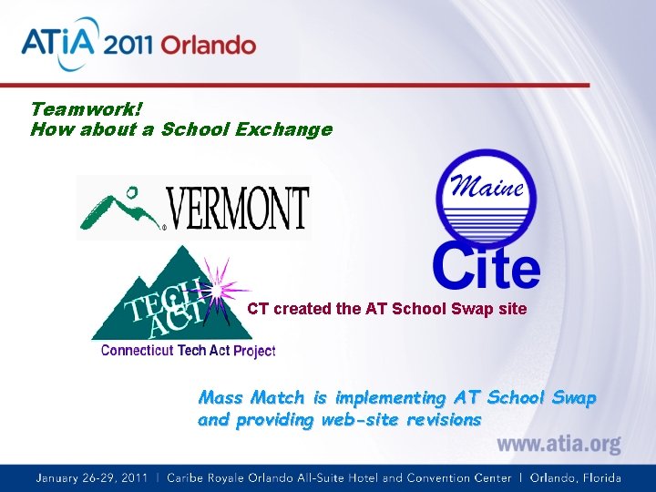 Teamwork! How about a School Exchange CT created the AT School Swap site Mass