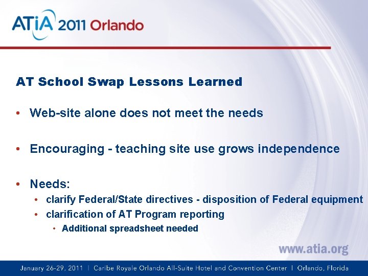 AT School Swap Lessons Learned • Web-site alone does not meet the needs •