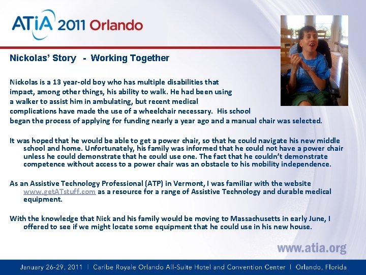 Nickolas’ Story - Working Together Nickolas is a 13 year-old boy who has multiple