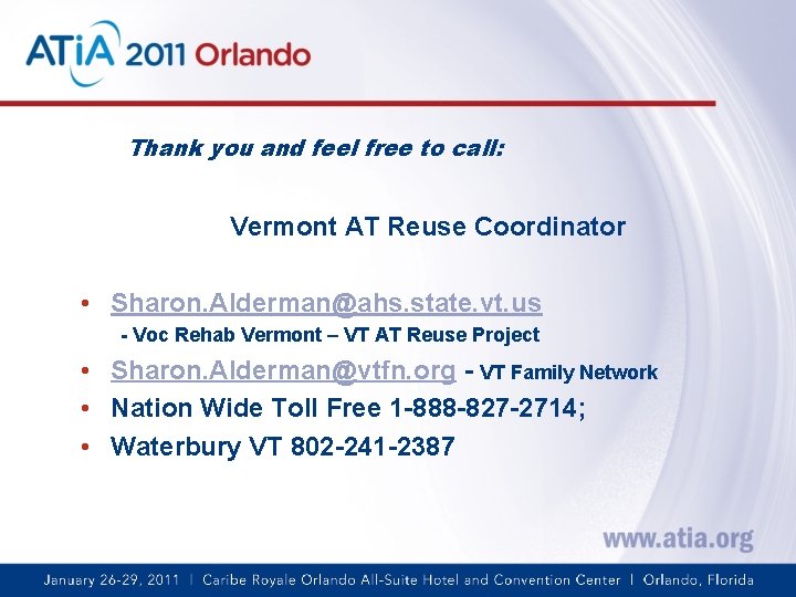 Thank you and feel free to call: Vermont AT Reuse Coordinator • Sharon. Alderman@ahs.