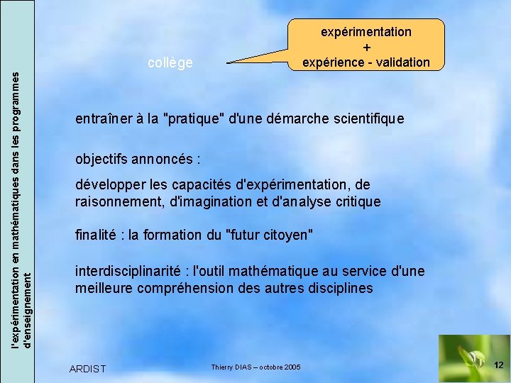 expérimentation + expérience - validation l'expérimentation en mathématiques dans les programmes d'enseignement collège entraîner