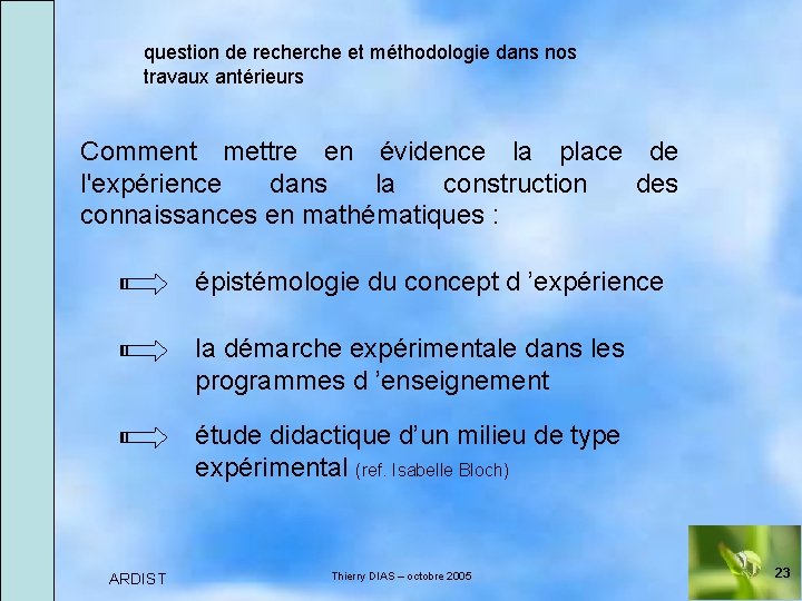 question de recherche et méthodologie dans nos travaux antérieurs Comment mettre en évidence la