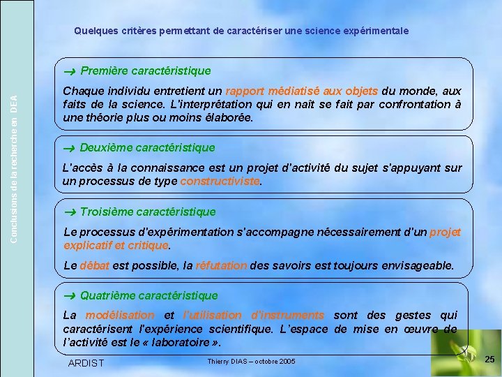 Quelques critères permettant de caractériser une science expérimentale Conclusions de la recherche en DEA