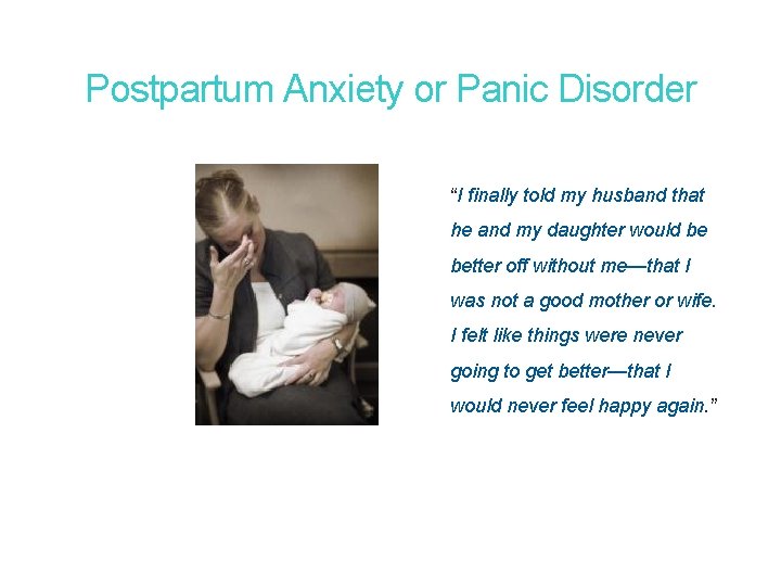 12 Postpartum Anxiety or Panic Disorder “I finally told my husband that he and 12 Postpartum Anxiety or Panic Disorder “I finally told my husband that he and