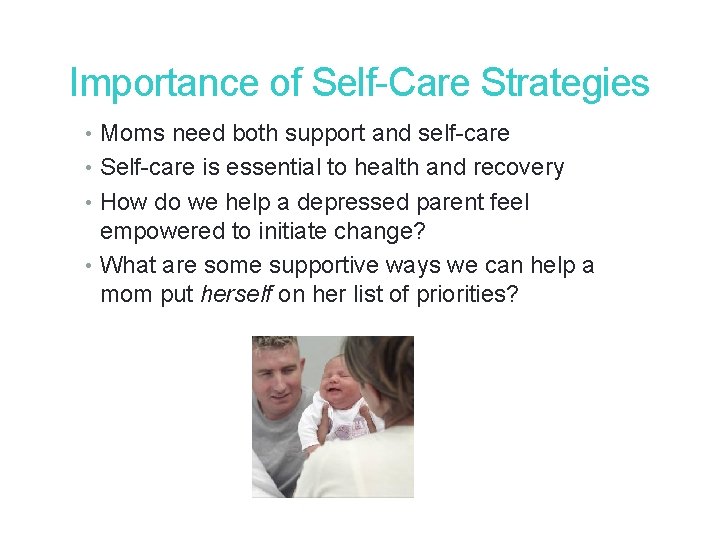 30 Importance of Self-Care Strategies • Moms need both support and self-care • Self-care 30 Importance of Self-Care Strategies • Moms need both support and self-care • Self-care