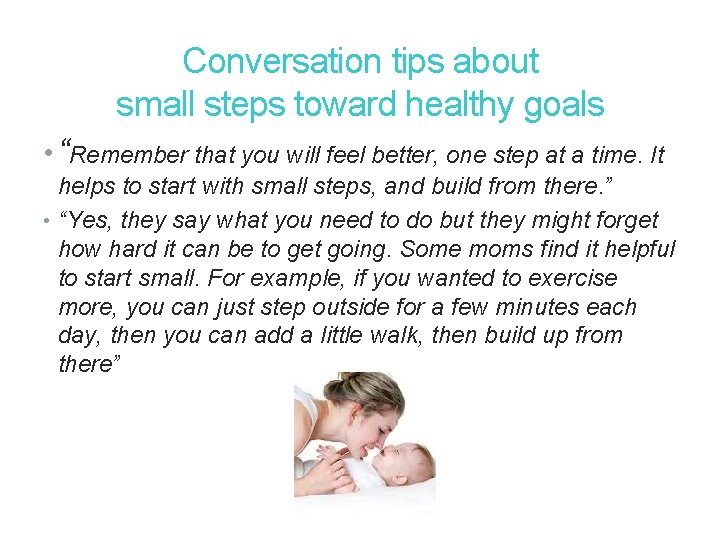 32 Conversation tips about small steps toward healthy goals • “Remember that you will 32 Conversation tips about small steps toward healthy goals • “Remember that you will
