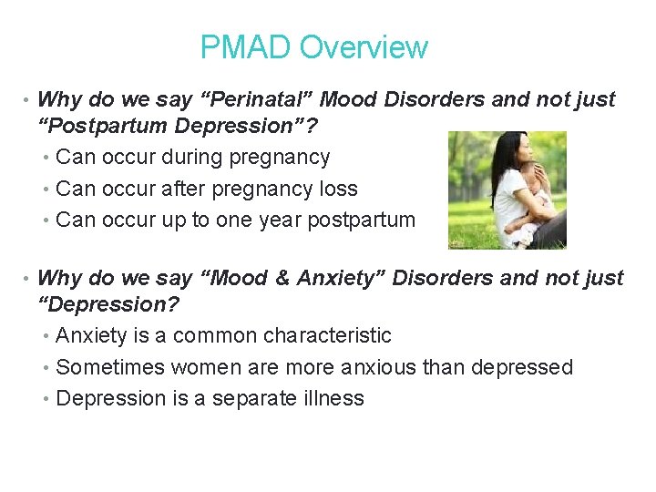 4 PMAD Overview • Why do we say “Perinatal” Mood Disorders and not just 4 PMAD Overview • Why do we say “Perinatal” Mood Disorders and not just
