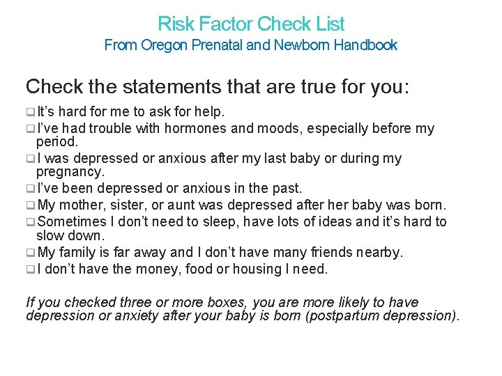 Risk Factor Check List 7 From Oregon Prenatal and Newborn Handbook Check the statements Risk Factor Check List 7 From Oregon Prenatal and Newborn Handbook Check the statements