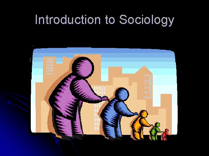 Introduction to Sociology 