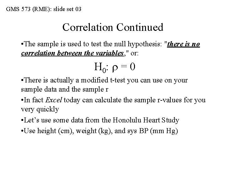 GMS 573 (RME): slide set 03 Correlation Continued • The sample is used to
