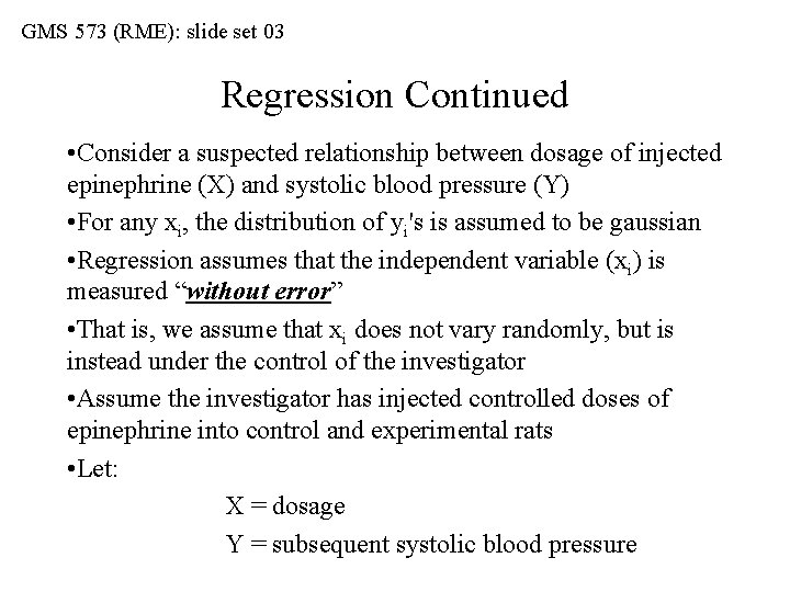 GMS 573 (RME): slide set 03 Regression Continued • Consider a suspected relationship between