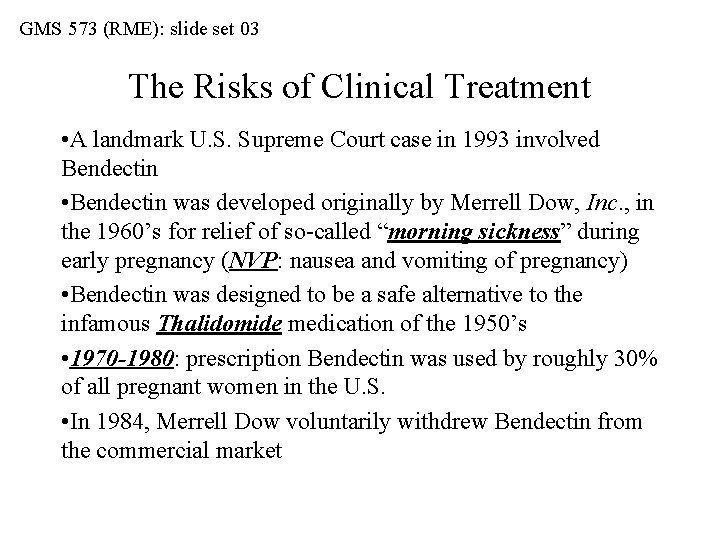 GMS 573 (RME): slide set 03 The Risks of Clinical Treatment • A landmark