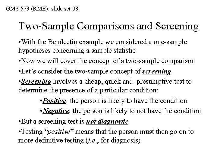 GMS 573 (RME): slide set 03 Two-Sample Comparisons and Screening • With the Bendectin