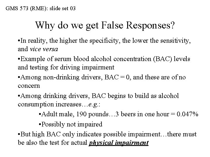 GMS 573 (RME): slide set 03 Why do we get False Responses? • In