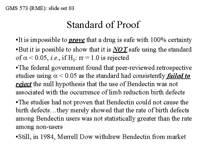 GMS 573 (RME): slide set 03 Standard of Proof • It is impossible to